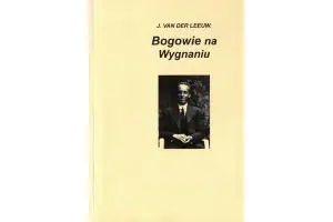 J. VAN DER LEEUW. Bogowie na Wygnaniu książka